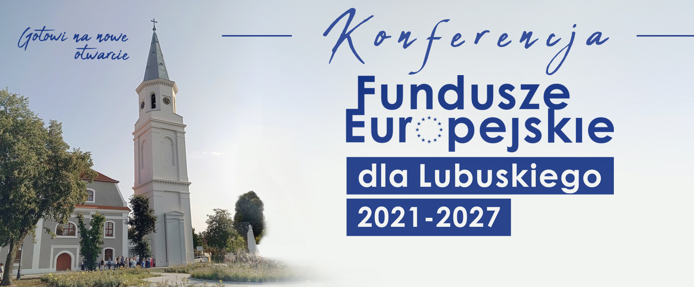 Konferencja inaugurująca program Fundusze Europejskie dla Lubuskiego 2021-2027