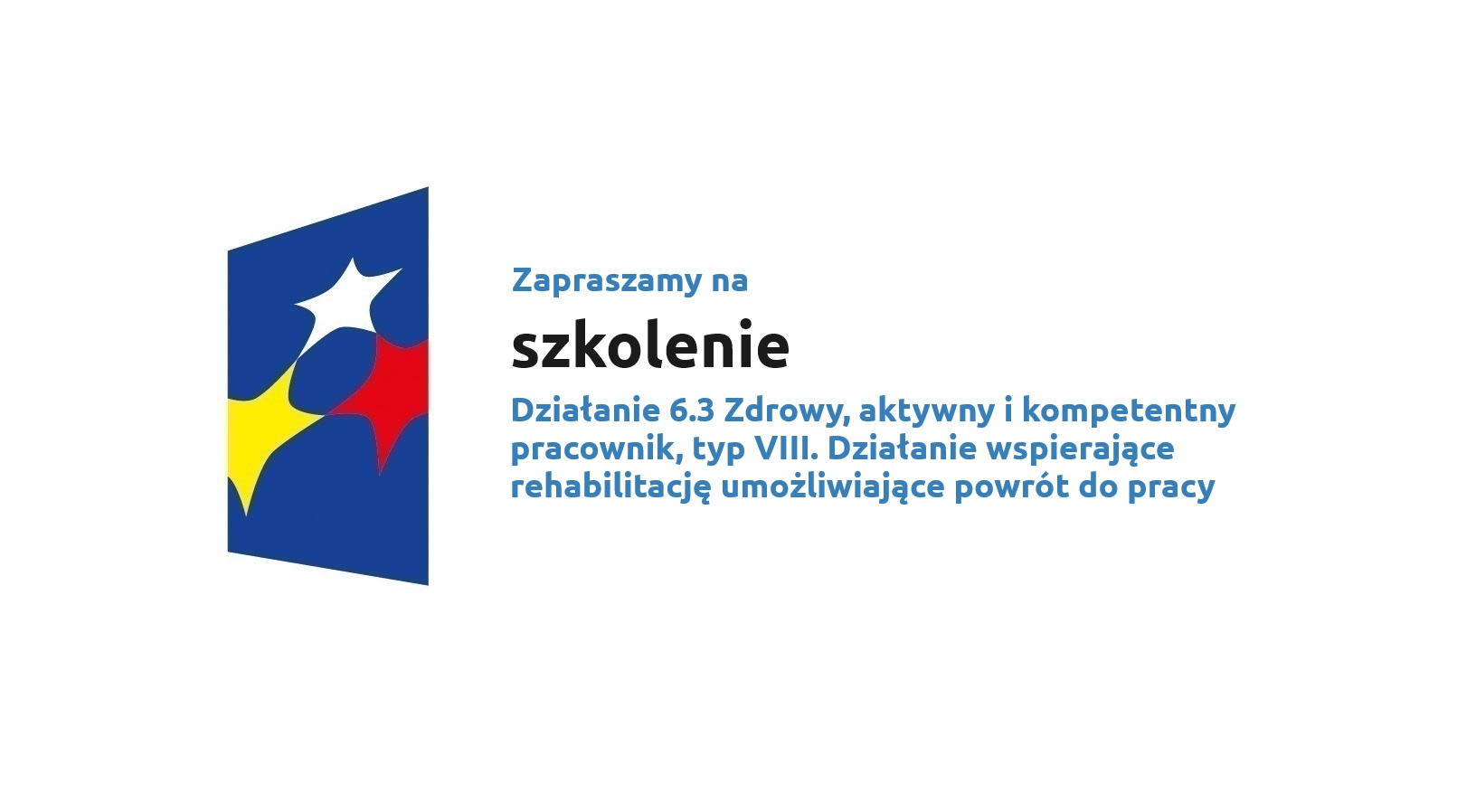 Szkolenie dotyczące naboru wniosków w ramach Działania 6.3 Zdrowy, aktywny i kompetentny pracownik, typ VIII. Działanie wspierające rehabilitację umożliwiające powrót do pracy, Programu Fundusze Europejskie dla Lubuskiego 2021-2027, Zielona Góra, 14.01.2025 r.