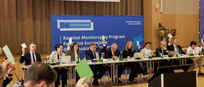 O stanie realizacji programu Fundusze Europejskie dla Lubuskiego 2021-2027 na Komitecie Monitorującym