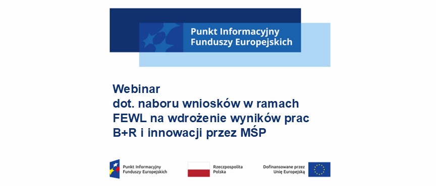 Webinar dotyczący naboru wniosków w ramach FEWL na wdrożenie wyników prac B+R i innowacji przez MŚP, 14.11.2025 r.