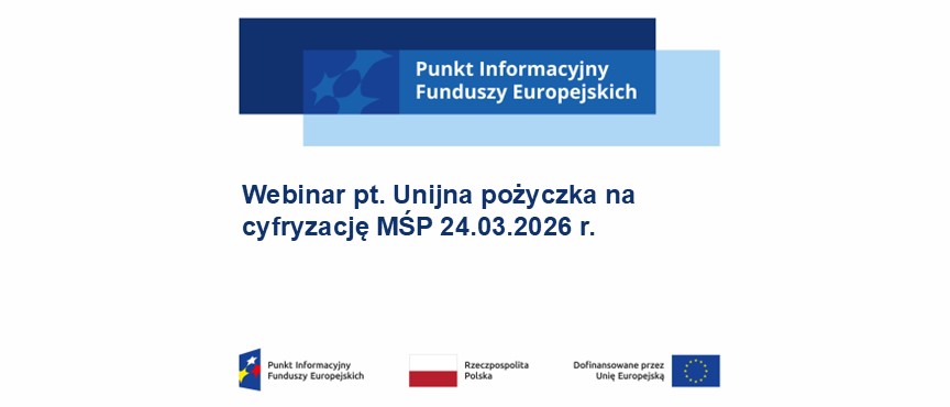 Webinar pt. „Unijna pożyczka na cyfryzację MŚP”, 24.03.2026 r.